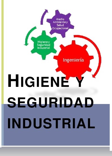 HIGIENE Y SEGURIDAD INDUSTRIAL